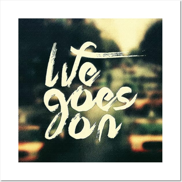 life goes on Wall Art by Aleey